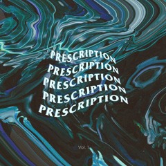 Prescription Vol. 1