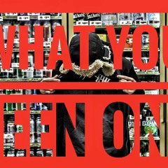 "What You Been On" Prod PyroBeats