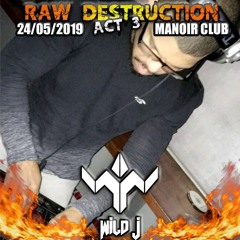 Wild J - Raw Destruction #3 Promo mix