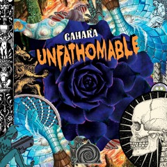 Gahara  - Unfathomable [EP] out soon!