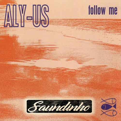 Stream Aly-US - Follow Me (Saundinho Remix) by Saundinho | Listen online  for free on SoundCloud