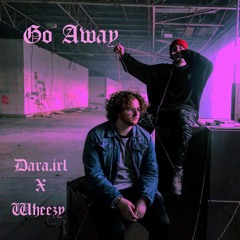 Dara.irl x Wheezy - Go Away