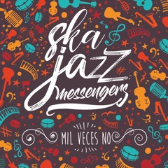 Ska Jazz Messengers - Mil Veces No (NEW SINGLE FROM OUR DEBUT ALBUM)