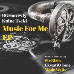 BGrooves & Knine Tseki - Music For Me (Main Mix)