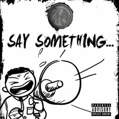 Say Something Prod by FAt TraK