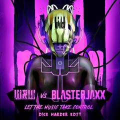 W&W & Blasterjaxx - Let The Music Take Control (D!CE Harder Edit)[FREE DOWNLOAD]