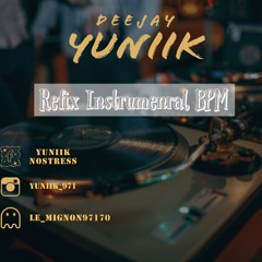 DJ YUNIIK - REFIX BPM RIDDIM (MAI 2019)