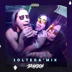 Soltera Mix By DJ Brandon S. (Reggaeton)