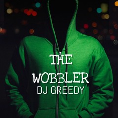 Djgreedy - Wobbler (FREE DOWNLODE)