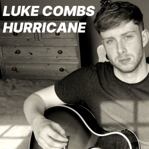 Luke Combs Hurricane Mp3 Hurricane (Luke Combs Cover) by Oisín McHugh | Free Listening on SoundCloud