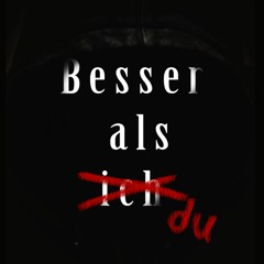 Besser als i̶̶c̶̶h̶(du)(Prod. Contrary Beats)