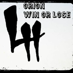 Orion - Win or Lose