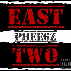 East Pheebz (Prod. JI Beats)
