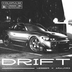 webber x araumri - drift