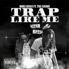Trap Like Me ft. Tre Suave