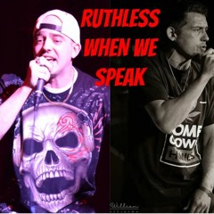 Ruthless When We Speak - feat SixthSense
