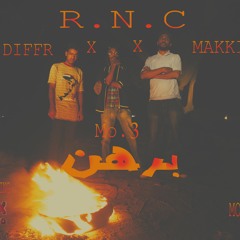 R.N.C - Brrhin برهن Mo.3 x MAKKI x DIFFR (PROD BY Mo.3)