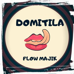 DOMITILA (FLOW-MAJIK)