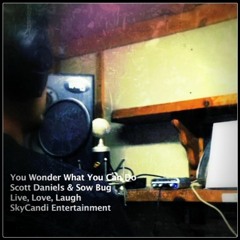 You Wonder What You Could Do Feat. SkyCandi Ent., Scott Daniels, SowBug and R.T. *MIXTAPE BEAT*