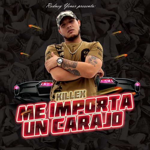 Killex - Me Importa Un Carajo (Prod. Rodney Yenor)