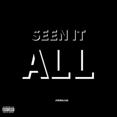 Joeballaa - Seen It All