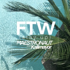 FTW(Stay Up)[feat. Kallimayor]