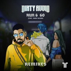 Dirty Audio - Run & Go (feat. Shai Hicari) [Moore Kismet Remix]