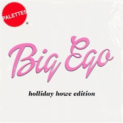 Holliday Howe - Big Ego