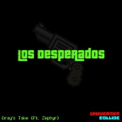 Universes Collide - Los Desperados (collab with Gray)
