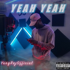 YungRaj - YEAH YEAH (Prod.By Infinite Rhythms)