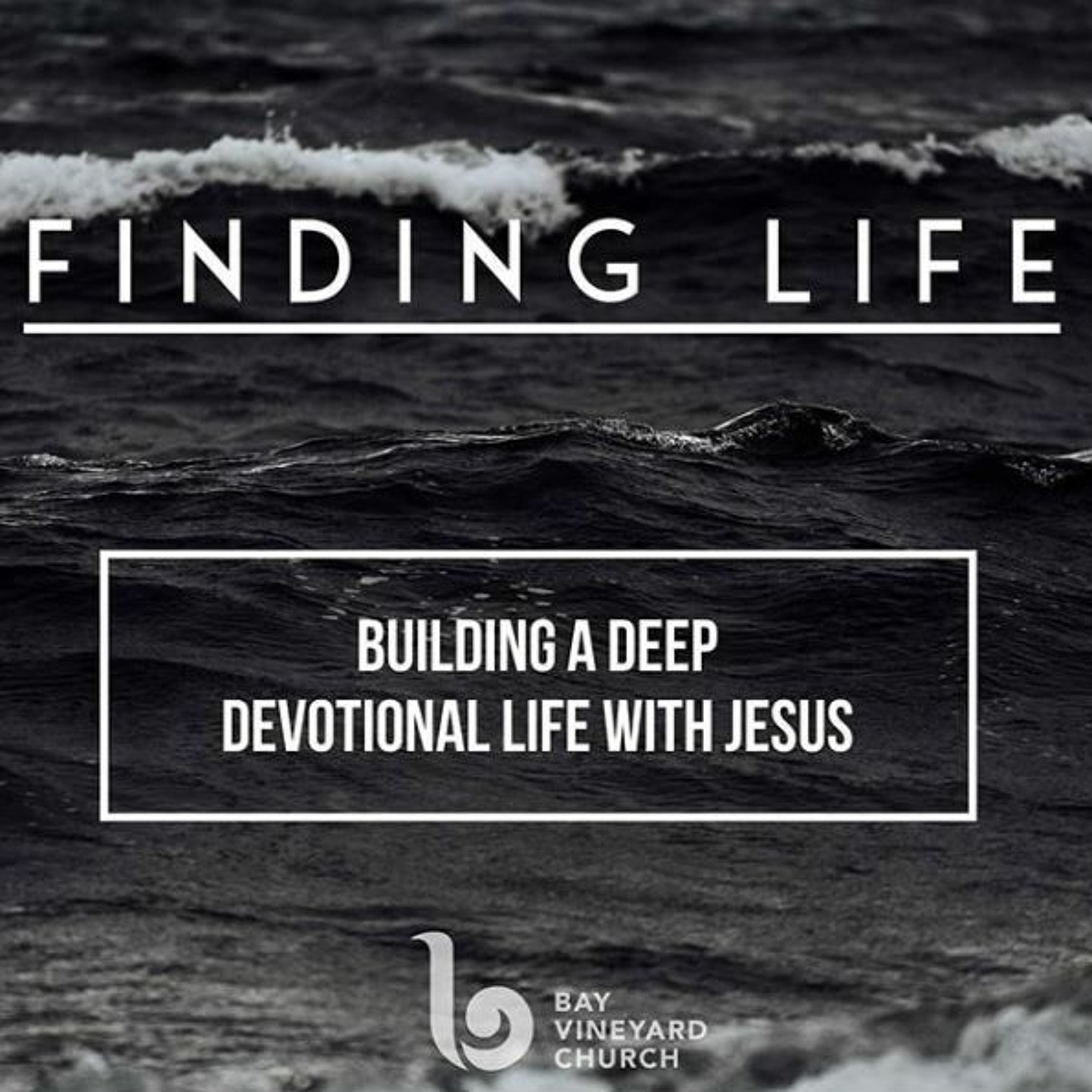 May 19 // Finding Life, Building a deep devotional life with Jesus episode artwork