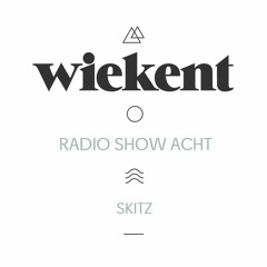 Wiekent Radio Show Acht: Skitz