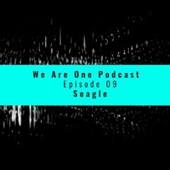 We Are One Podcast Episode 09 - Seagle