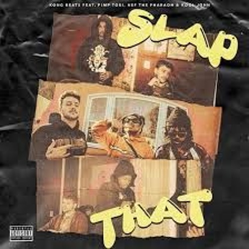 PimpTobi Kong Beats Nef The Pharaoh & Kool John - Slap That