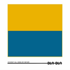 Reyam - Against All Odds [Bla Bla 108]