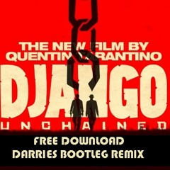 FREE DOWNLOAD: Freedom - Django Unchained - Darries Bootleg Remix