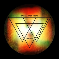 Haass - Fast Break [WHO179]