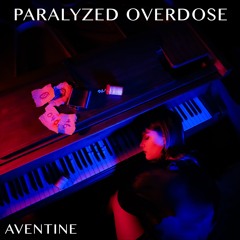 Paralyzed Overdose - Aventine