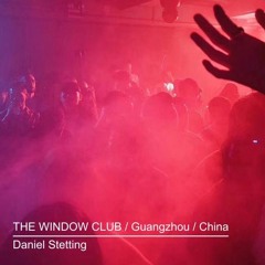 Daniel Stetting @ The Window Club -  Kanton / Guangzhou / China [13.05.2019]