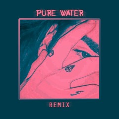 PURE WATER REMIX