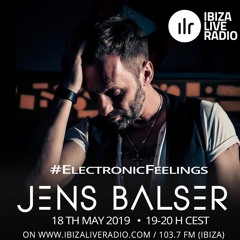 Jens Balser Electronic Feelings Episode 1 @ Ibiza Live Radio 18.05.19