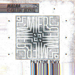 Malaa - Revolt ft. Jacknife (PALPATUNE REMIX)