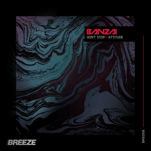Banzai - Don't Stop & Attitude (OUT NOW)