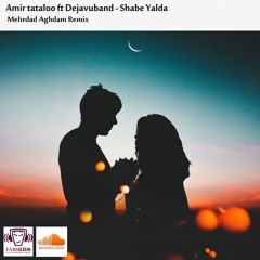 Amir Tataloo Ft Dejavu Band - Shabe Yalda ( Mehrdad Aghdam Remix )