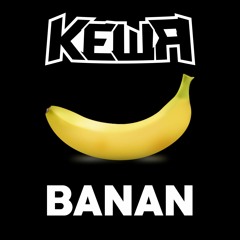 KEWA - BANAN (CLIP)