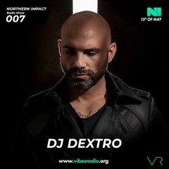 DJ Dextro - Northern Impact #007 May 2019