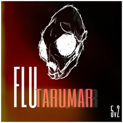 Flu - Tarumar