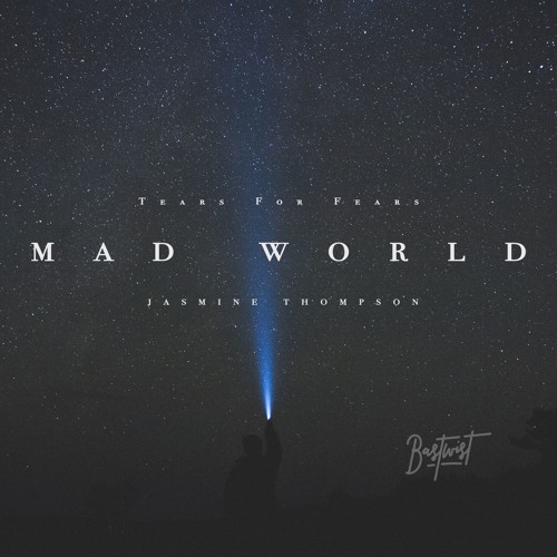 Jasmine Thompson - Mad World (Bastwist Flip)