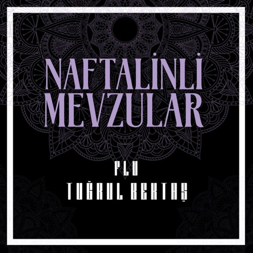 Flu ft. Tuğrul Bektaş - Naftalinli Mevzular
