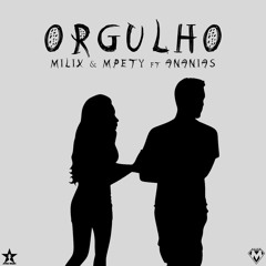 Milix & Mpety ft Ananías - Orgulho
